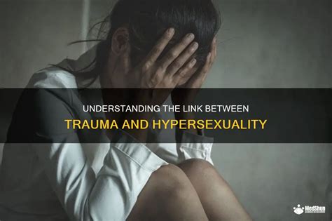 hypersexual trauma response|Hypersexuality and Trauma: Understanding PTSDs。